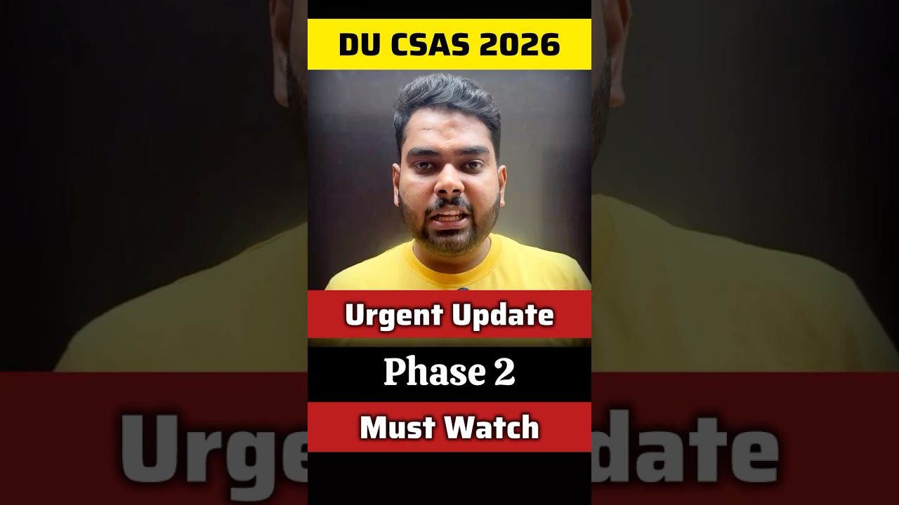 DU CSAS Portal Phase 2 Latest Update 2026 | Preference Filling Started 🚨