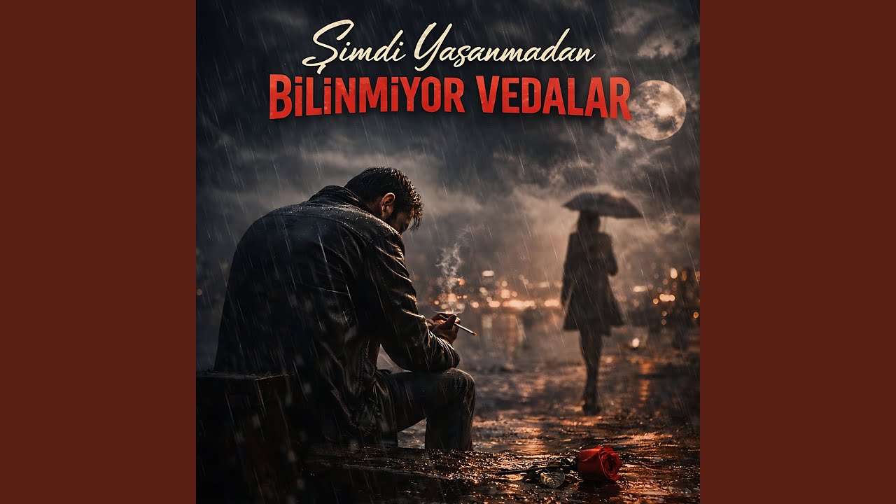 Şimdi Yaşanmadan Bilinmiyor Vedalar
