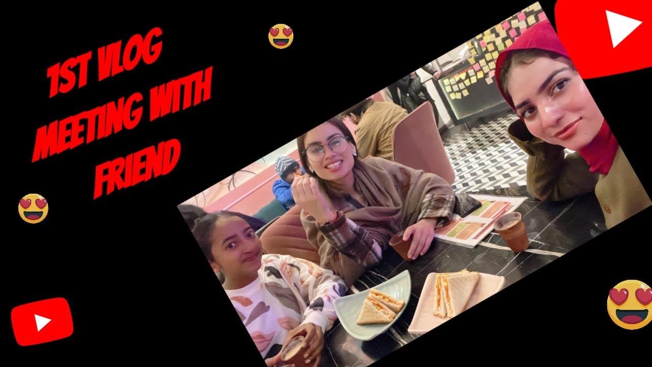 First vlog meeting with friend. 