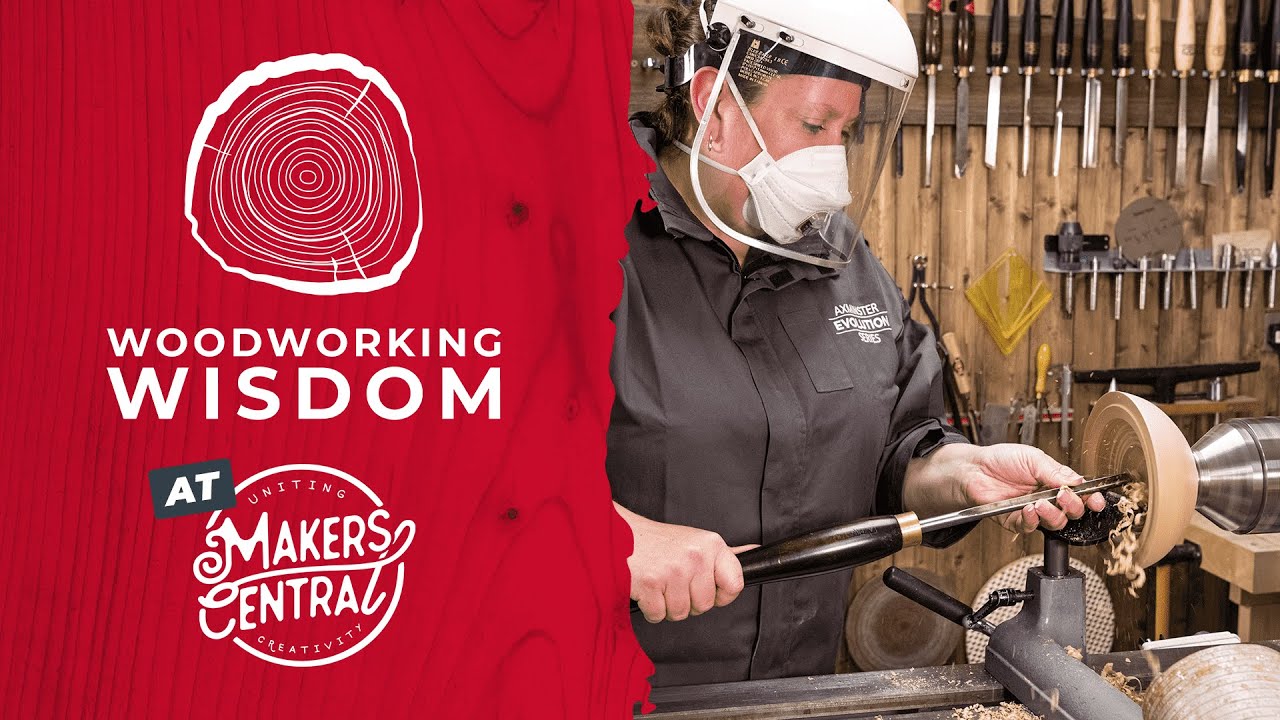 Woodworking Wisdom - Makers Central Special with Guest Helen Bailey
