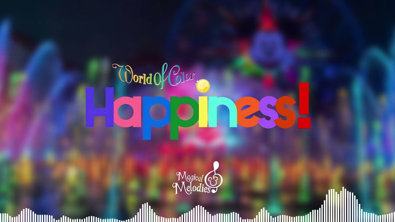 (BGM) World Of Color Happiness | SHOW SOUNDTRACK