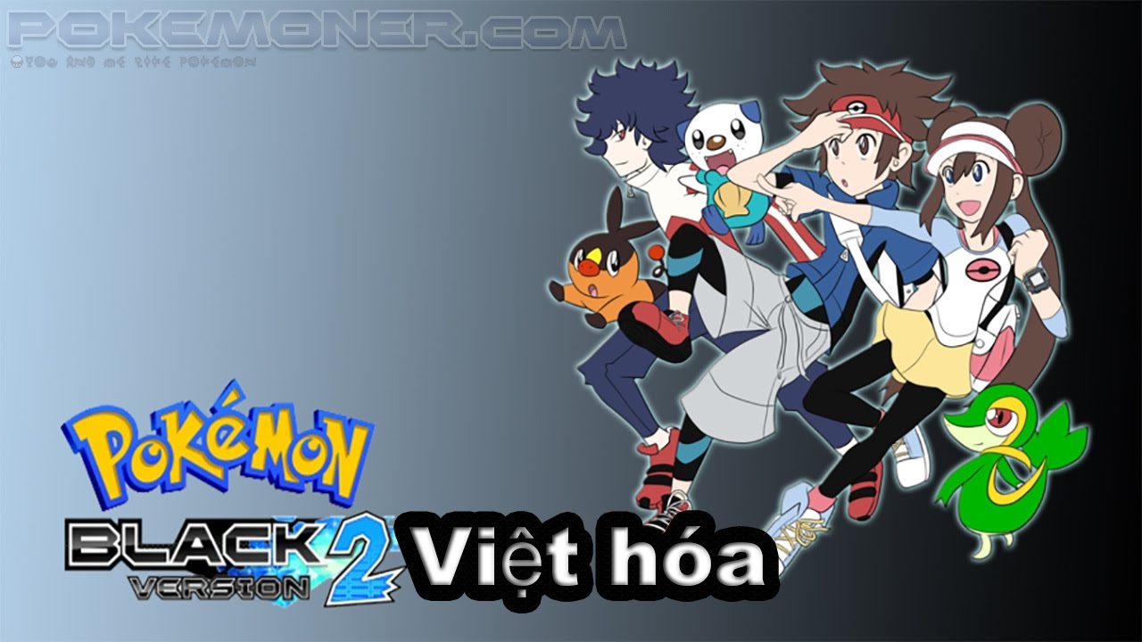 Pokemon Black 2 Việt Hóa - Review