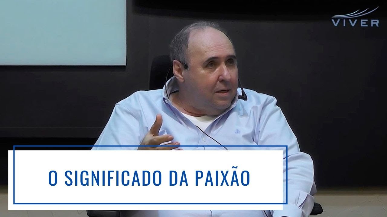 O SIGNIFICADO DA PAIXÃO - Dr. Jussieu F. Siqueira - Psiquiatra - Piracicaba
