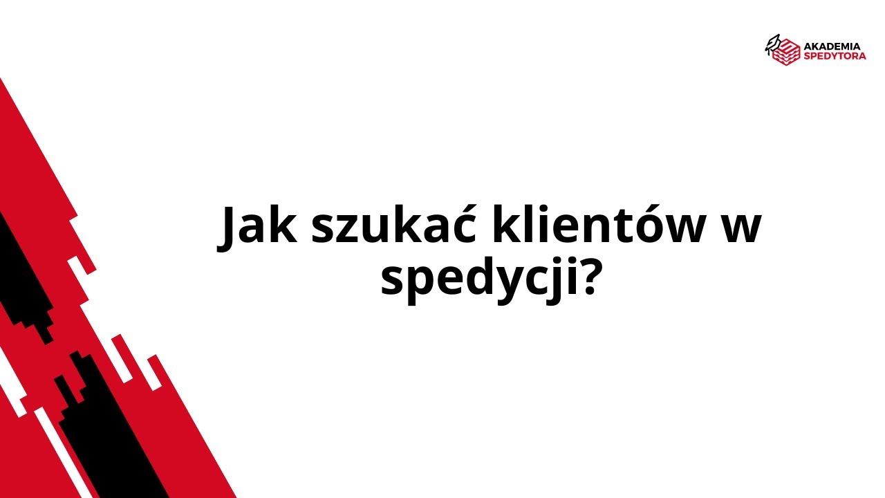 Szukanie klientów i budowanie bazy prospektów w spedycji.