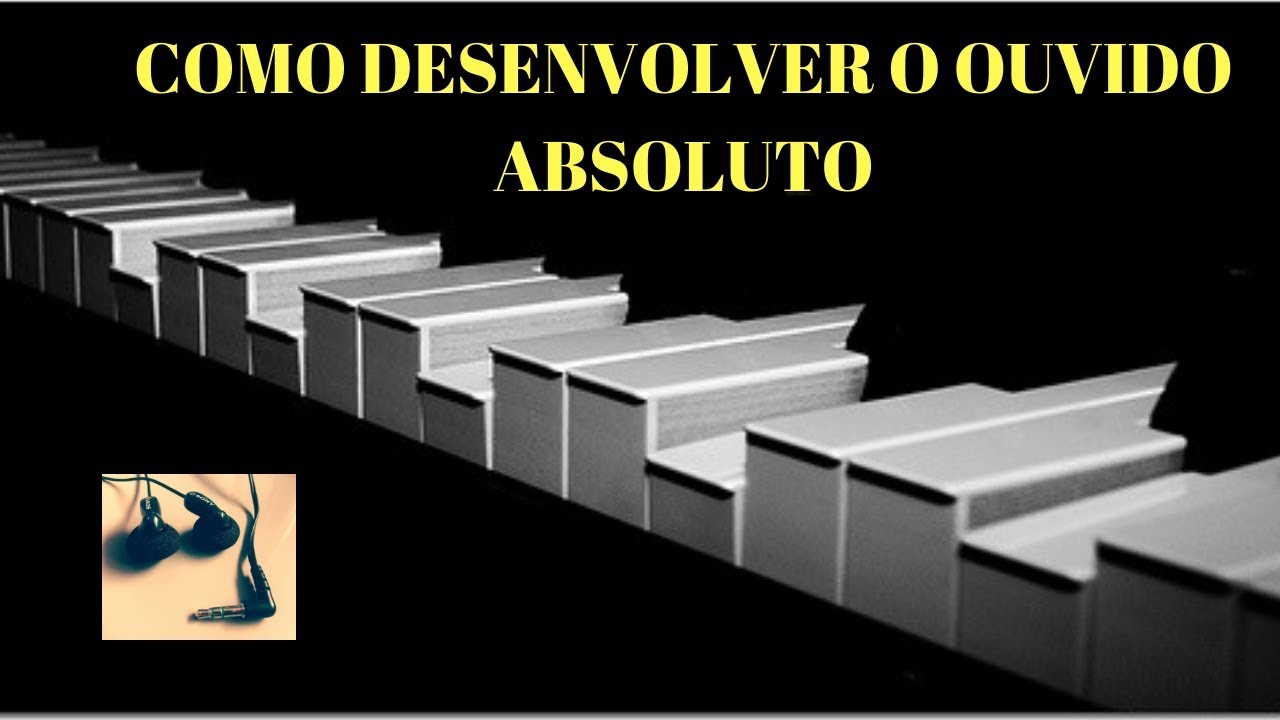 O ouvido absoluto