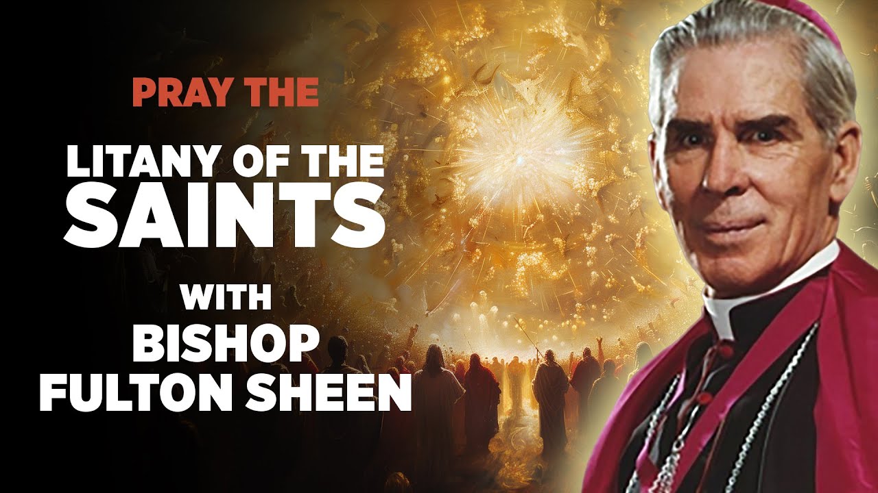 Fulton Sheen Recites the Litany of the Saints | Ancient Christian Prayer