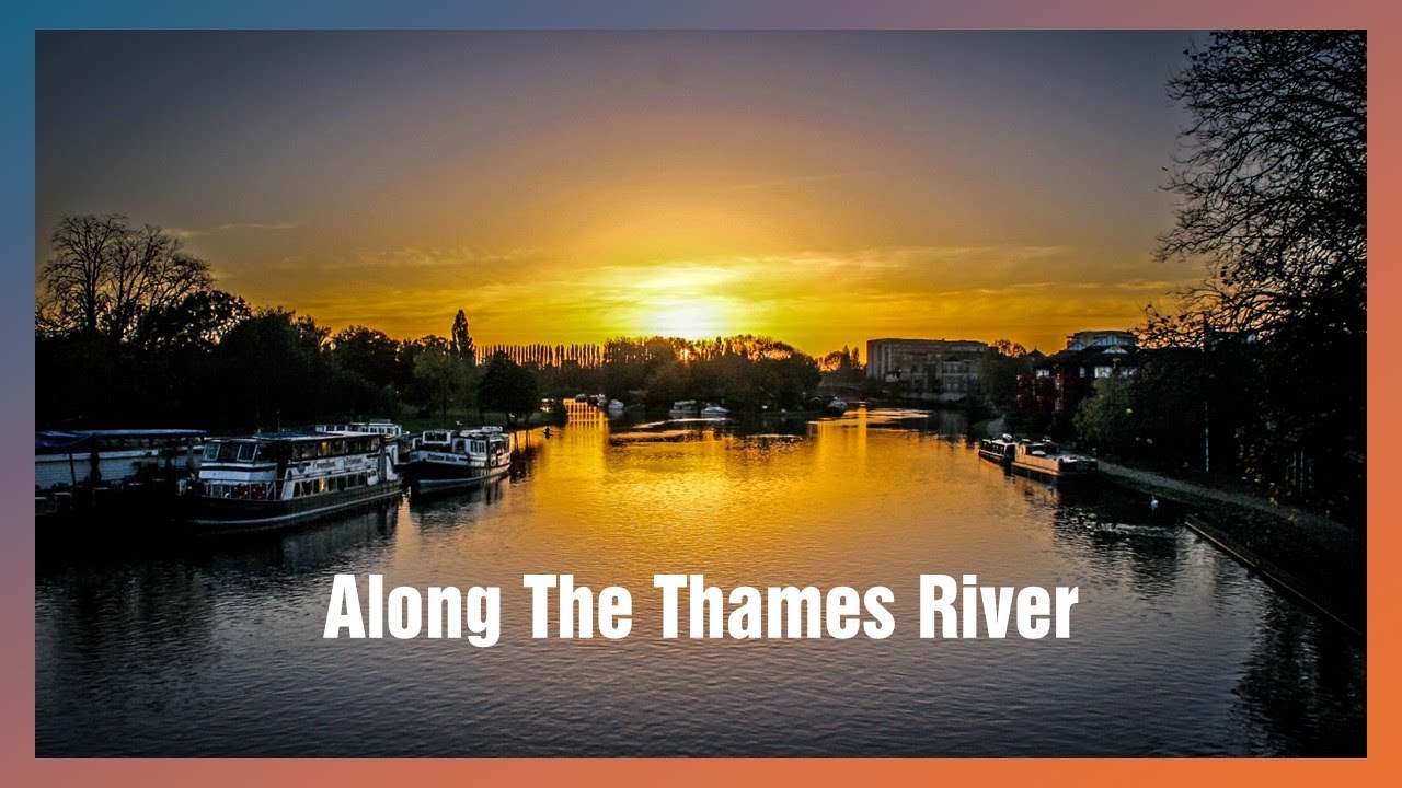 Along The Thames River