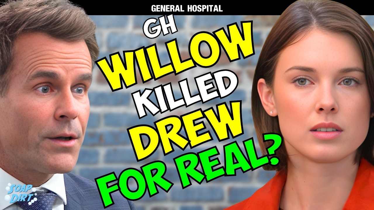 General Hospital: Drew Dead? Willow Strikes Again! | Soap Dirt