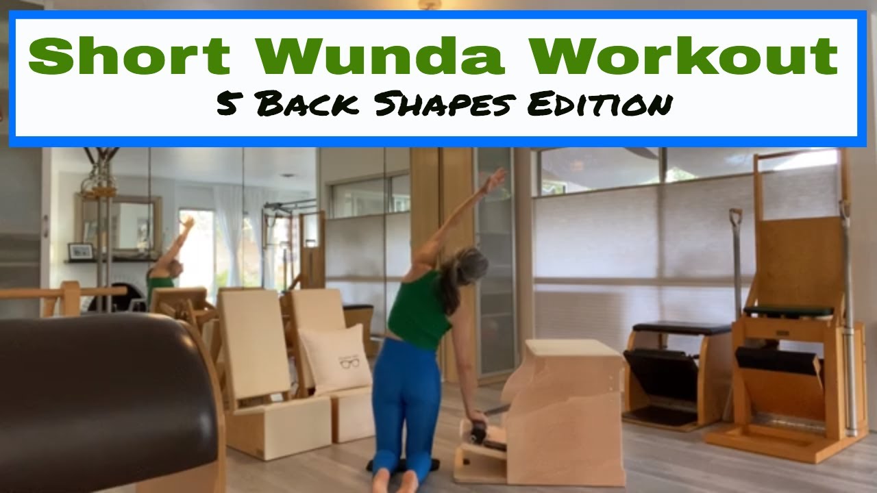 Short Wunda Chair Workout - Featuring the 5 Back Shapes