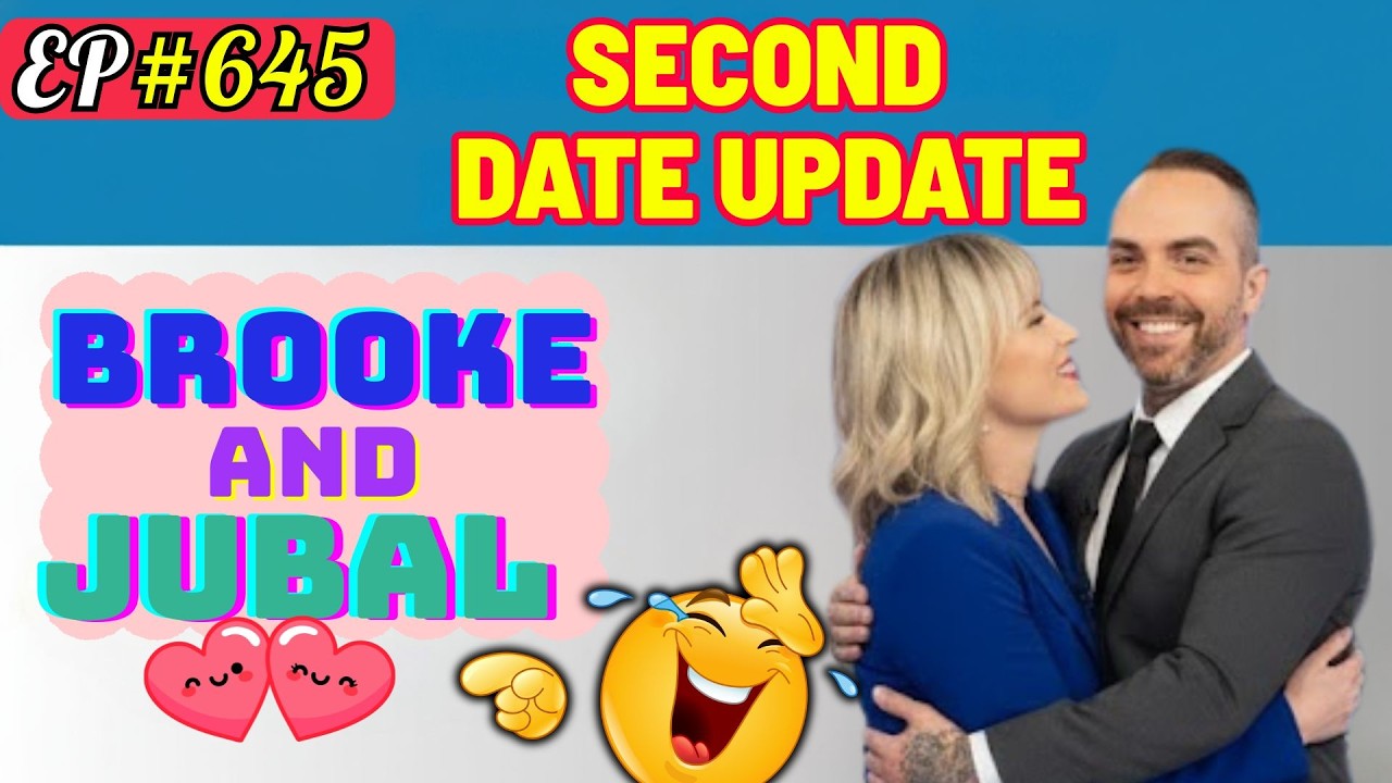 Brooke and Jubal Second Date Update | The most savage &ldquo;Second Date Update&rdquo; ever 💣 | Ep. 645