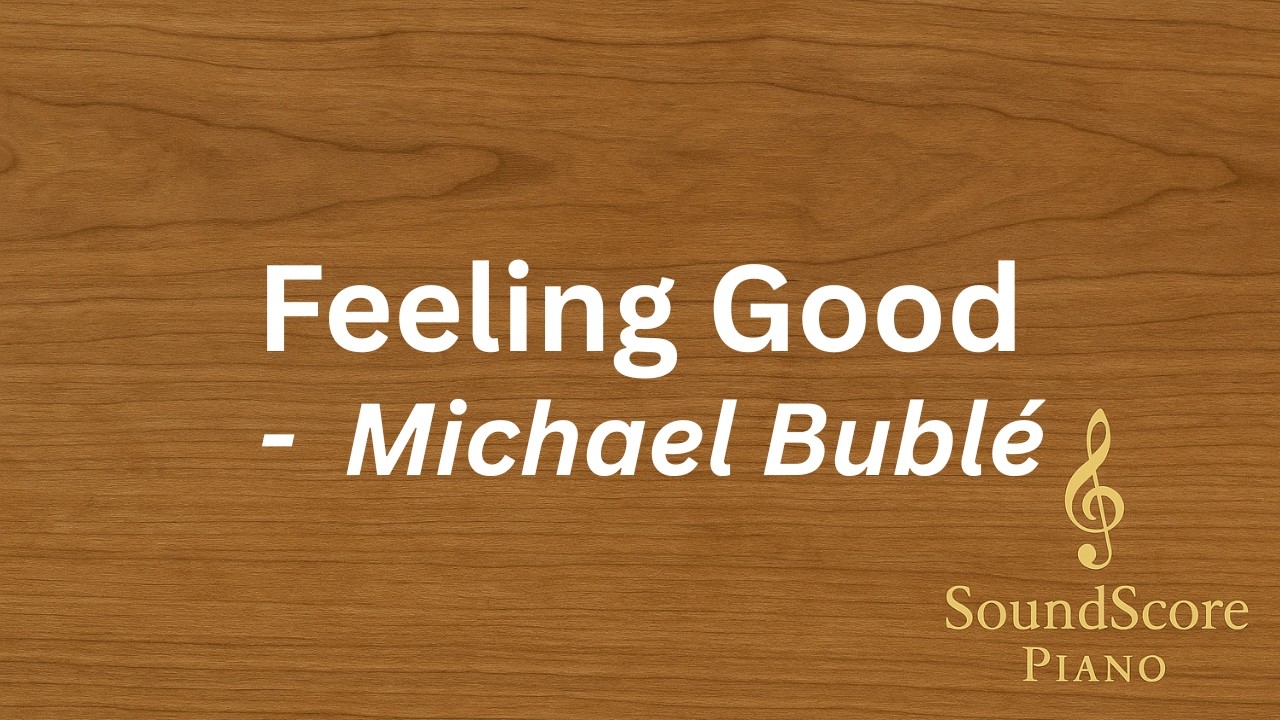 Feeling Good – Michael Bublé | Piano Tutorial + Sheet Music