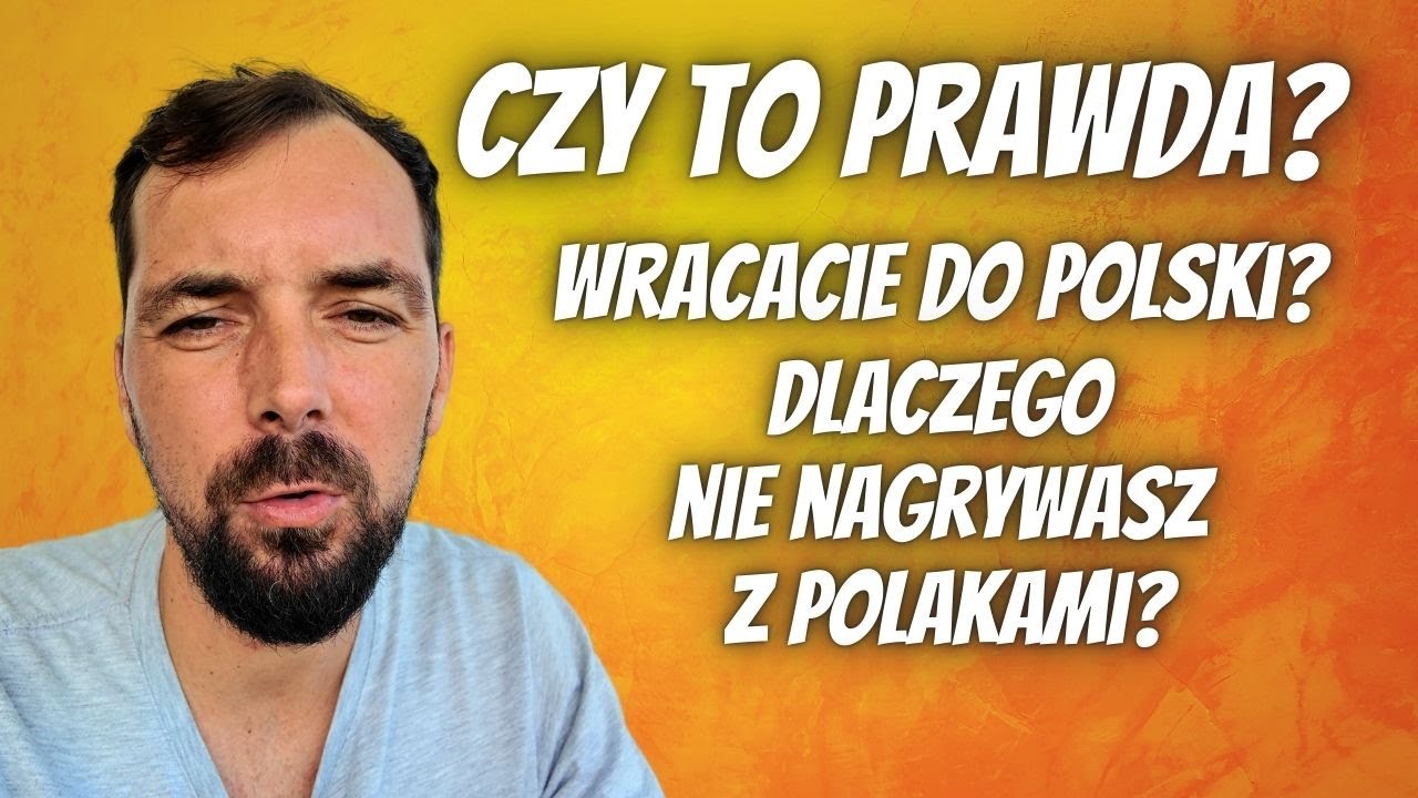 Czy to prawda że wracacie do Polski? Odpowiadam na nasze pytania