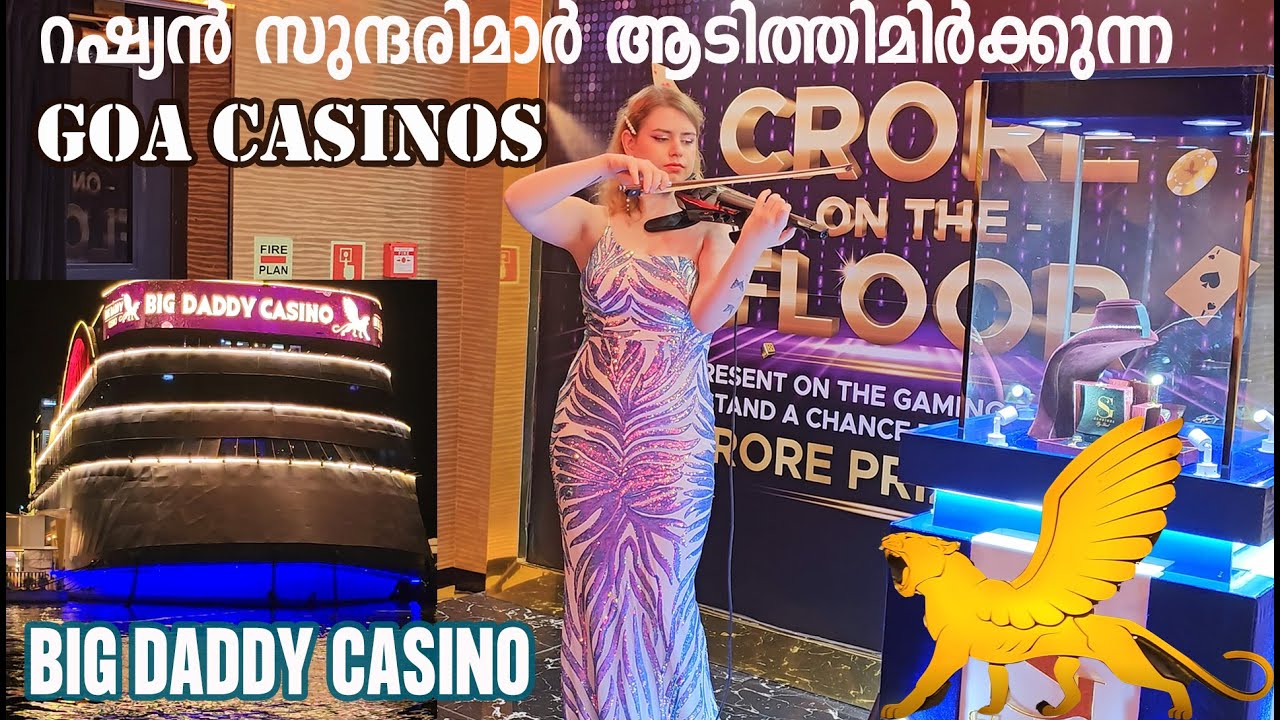 BIG BADDY CASINO GOA Casino Night Life in GOA  റഷ്യൻ സുന്ദരിമാർ ആടിത്തിമിർക്കുന്ന GOAN Casinos