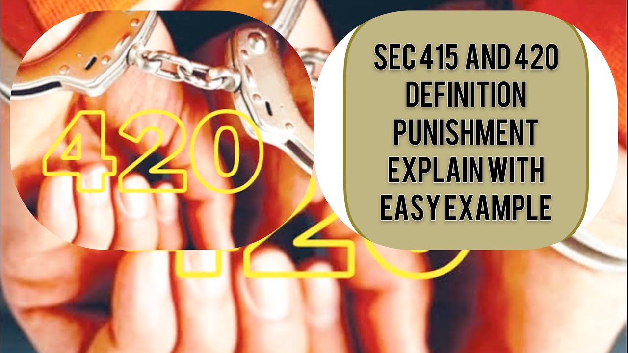Sec 420 ppc and sec 415 full detail Definition and punishment
