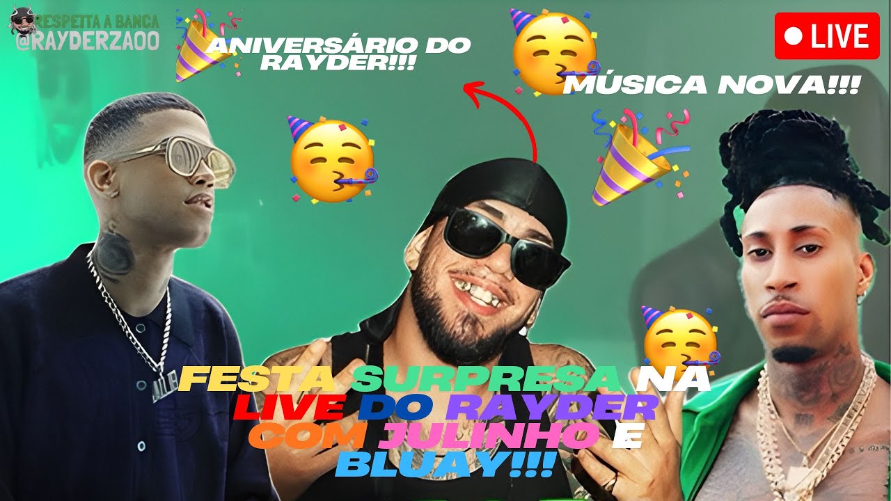 FESTA SURPRESA NA LIVE DO RAYDER COM JULINHO E BLUAY!!!🎉🎉🎉