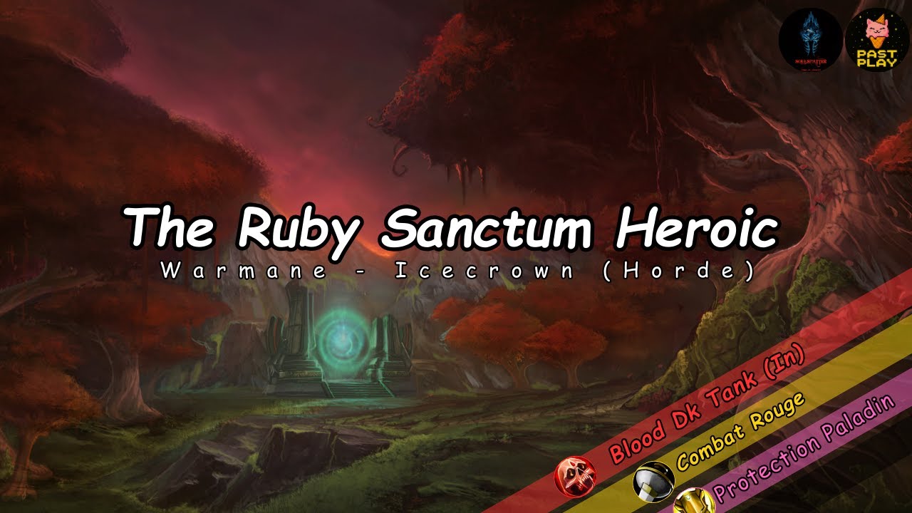 Blood Dk Tank(In), Combat Rouge & Protection Paladin(In) | The Ruby Sanctum 25 Heroic - Warmane
