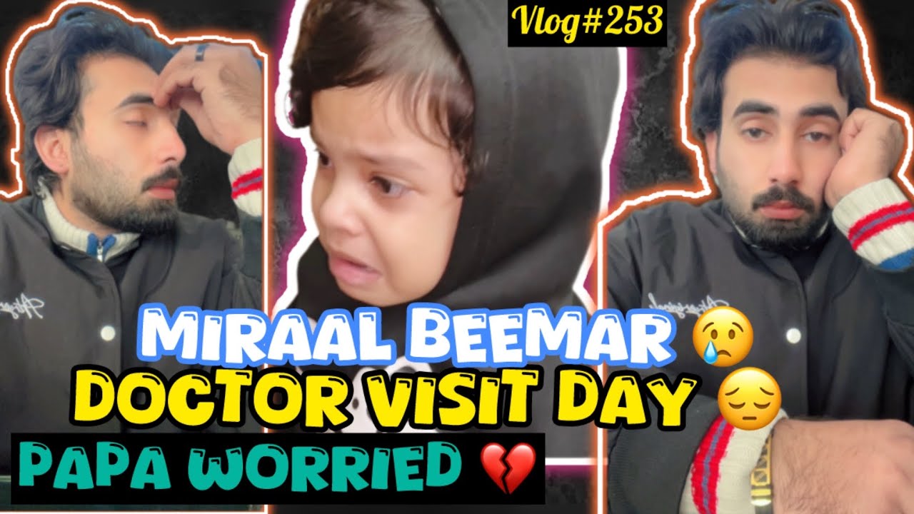 Miraal Beemar 😢 | Doctor Visit, Medicines & Papa Ki Tension | vlog#253 