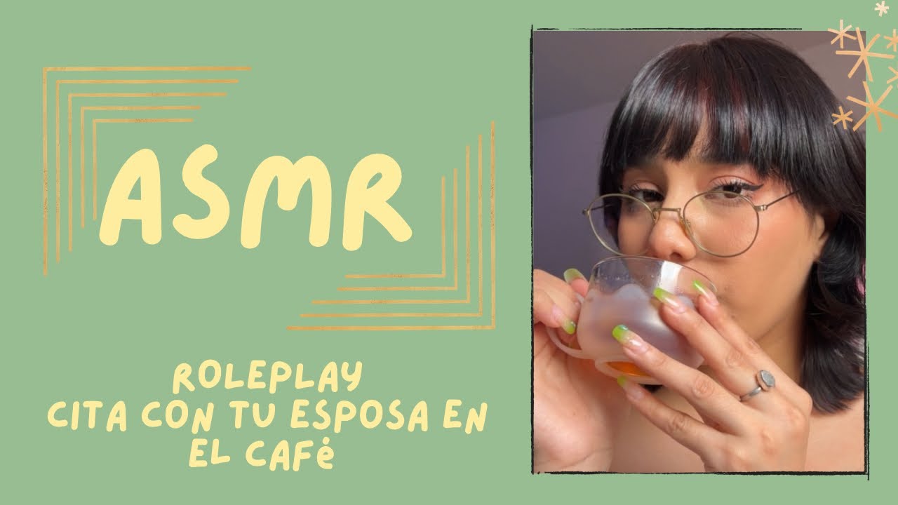 ASMR- CITA CON TU ESPOSA AMOROSA EN EL CAFÉ/ ROLEPLAY
