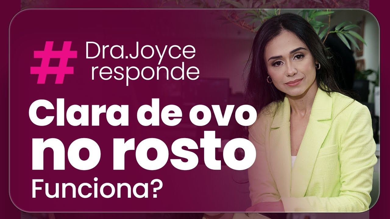 CLARA DE OVO CLAREIA A PELE? DESCUBRA A VERDADE COM A DRA JOYCE RODRIGUES