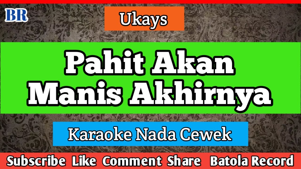 Pahit Akan Manis Akhirnya Karaoke Cewek