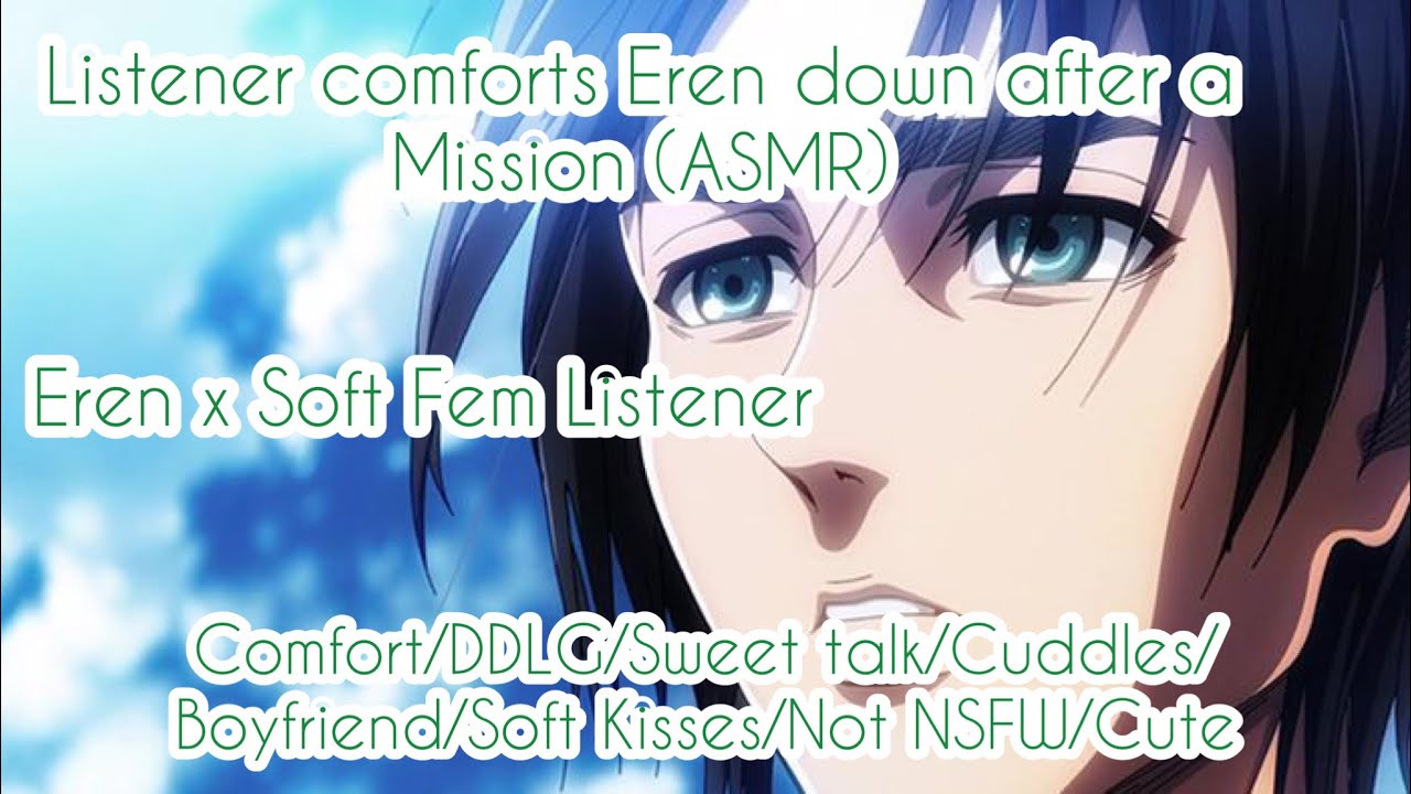 Listener Comforting Eren after a mission (Eren x Soft Fem Listener)Ft: Levi & Mikasa (not nsfw)