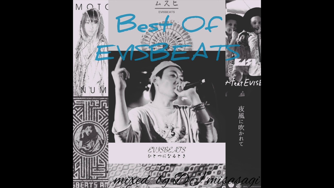 Best Of EVISBEATS mixed by DJ misasagi