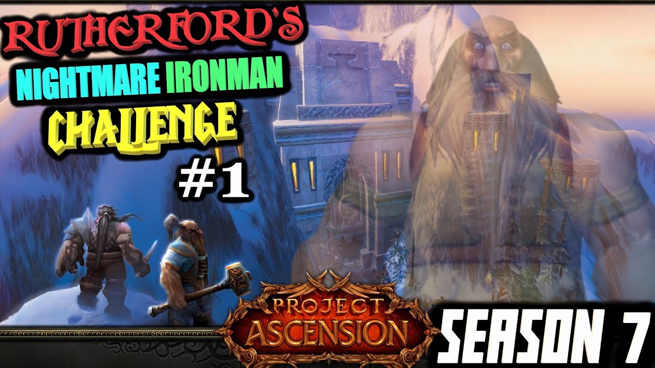 Let's Play Project Ascension (Season 7) - Rutherford's Nightmare Ironman Challenge - Episode 1!