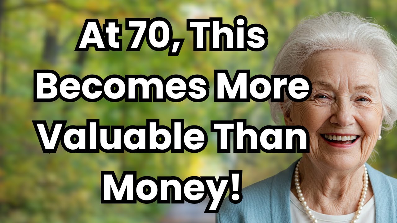 7 Things That Matter More Than Money After 70 | Live Longer, Happier, and Peaceful