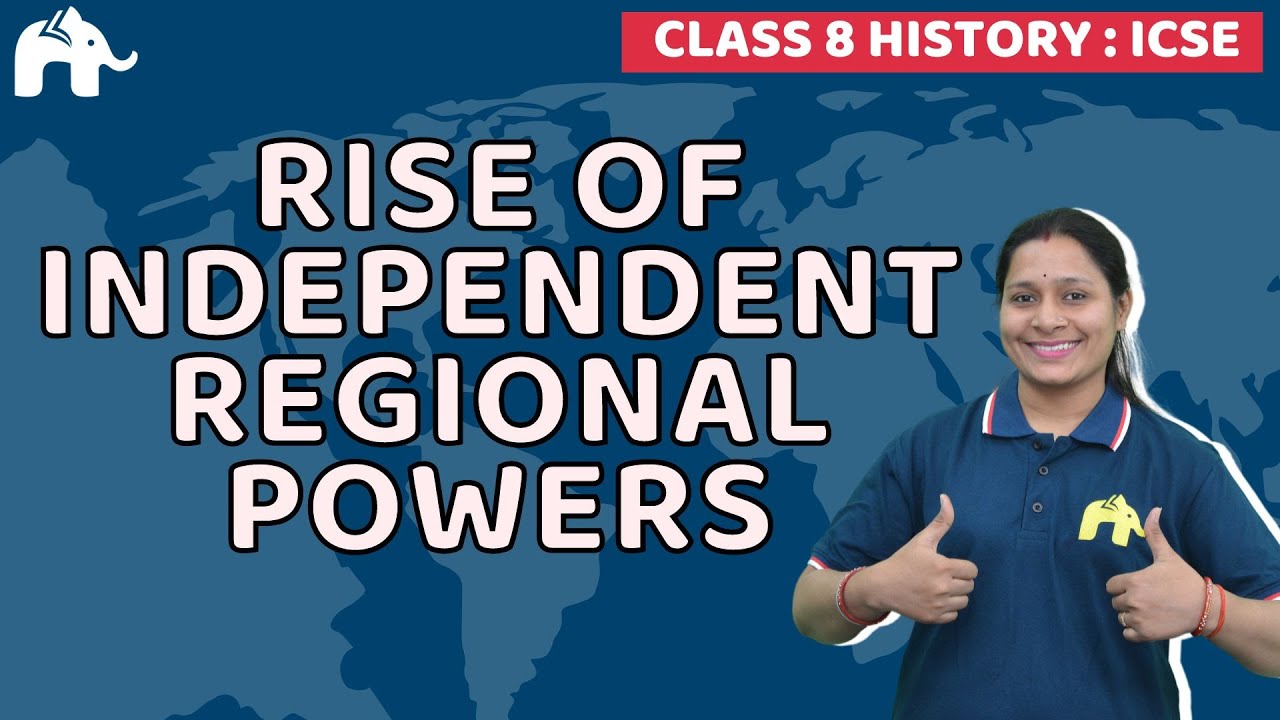 Rise of Independent Regional Powers Class 8 ICSE History | Selina Chapter 6 SST Social Science