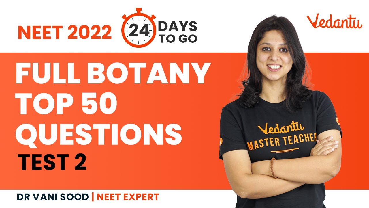 Full Botany - Top 50 NEET Questions - Test 2 | NEET 2022 Preparation | NEET Biology | Vani Ma'am