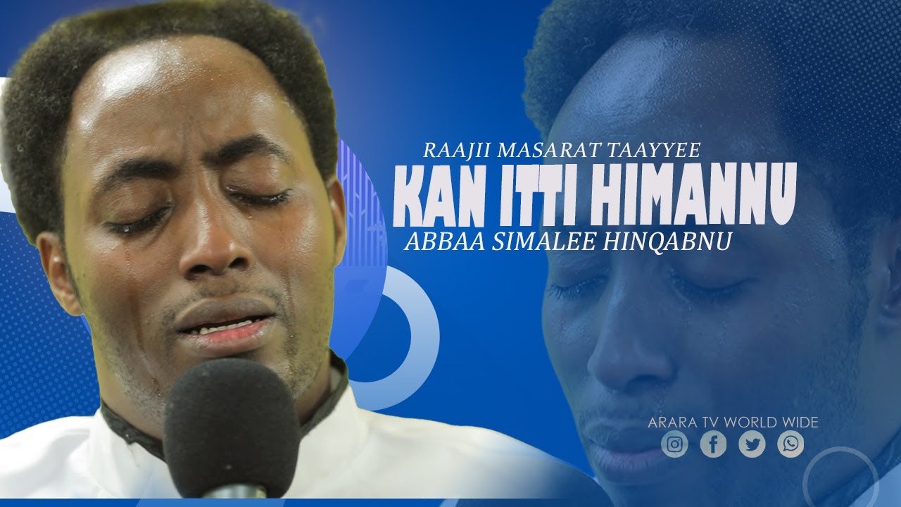 Kan Itti Himannu Abbaa Si Malee Hinqabnu || Raajii Masarat Taayyee | ARARA TV WORLD WIDE