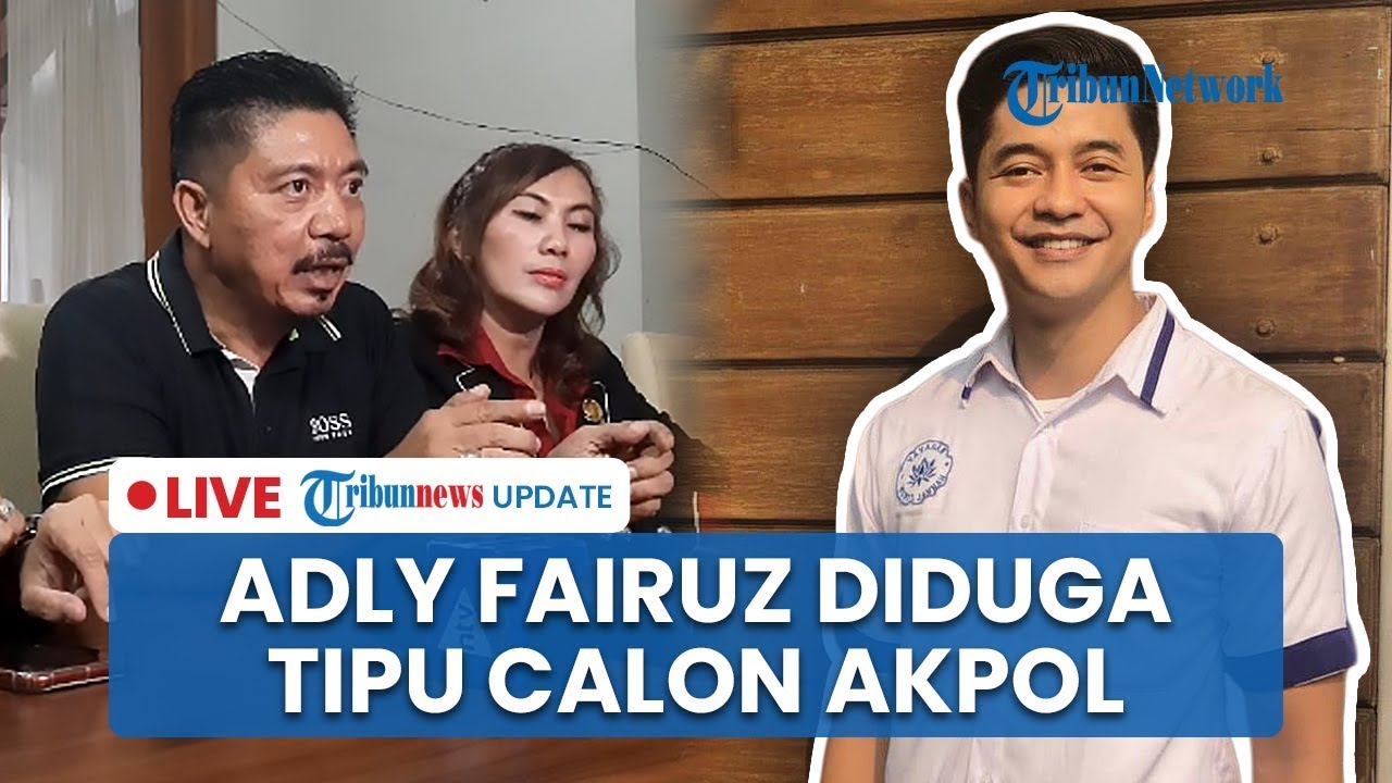 🔴 LIVE: Adly Fairuz Diduga Terlibat Penipuan Masuk Akpol, Pakai Sosok "Jenderal Ahmad"
