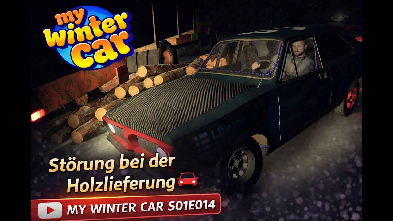 Störung bei der Holzlieferung 🚗 MY WINTER CAR S01E014 | Let´s Play Deutsch