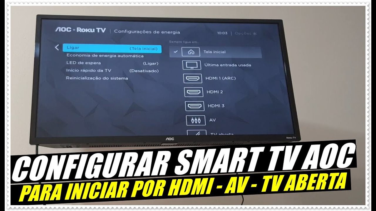 Como Configurar a Smart TV AOC Roku TV Para Iniciar Pela Entrada HDMI, AV ou TV Digital