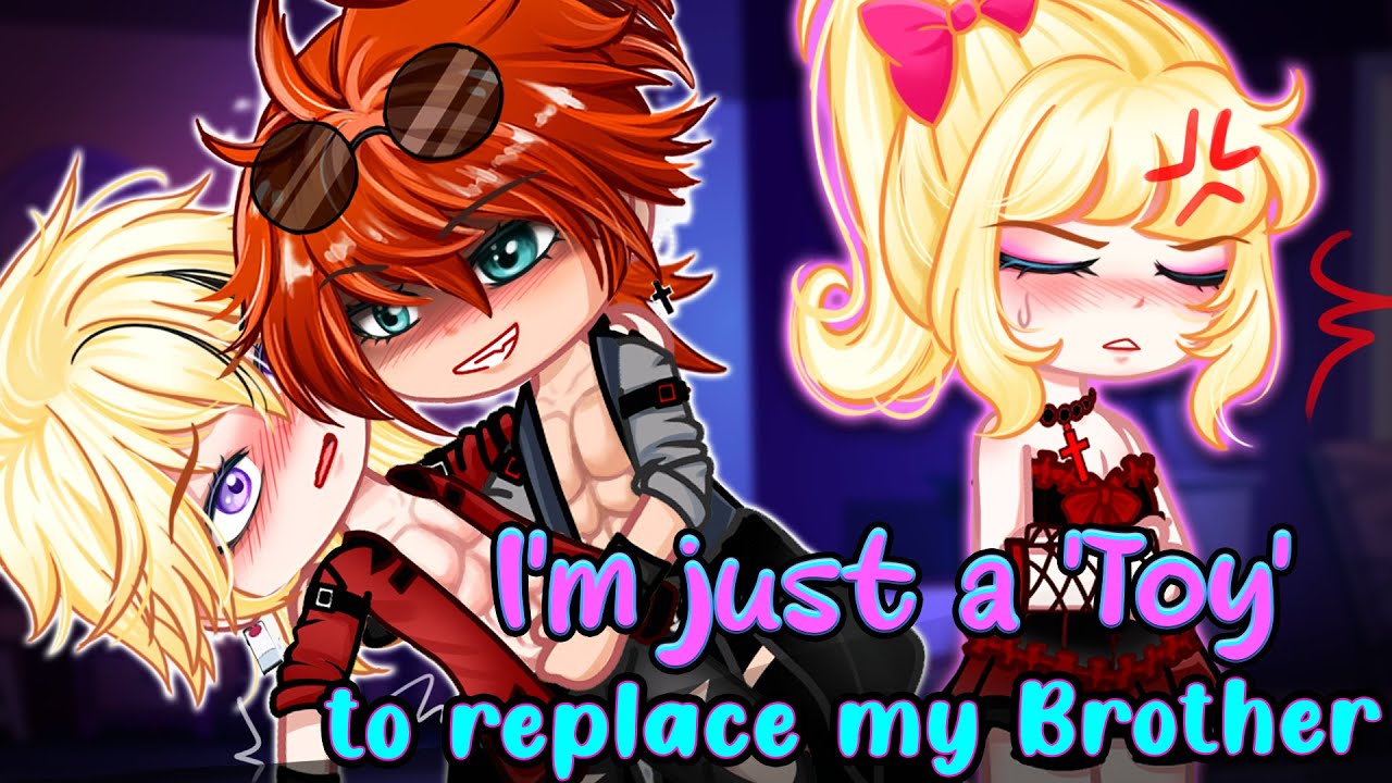 I'm just a 'Toy' to replace my Brother • BL/Gay GCMM ⚠️15+? [ Ali Gacha ]