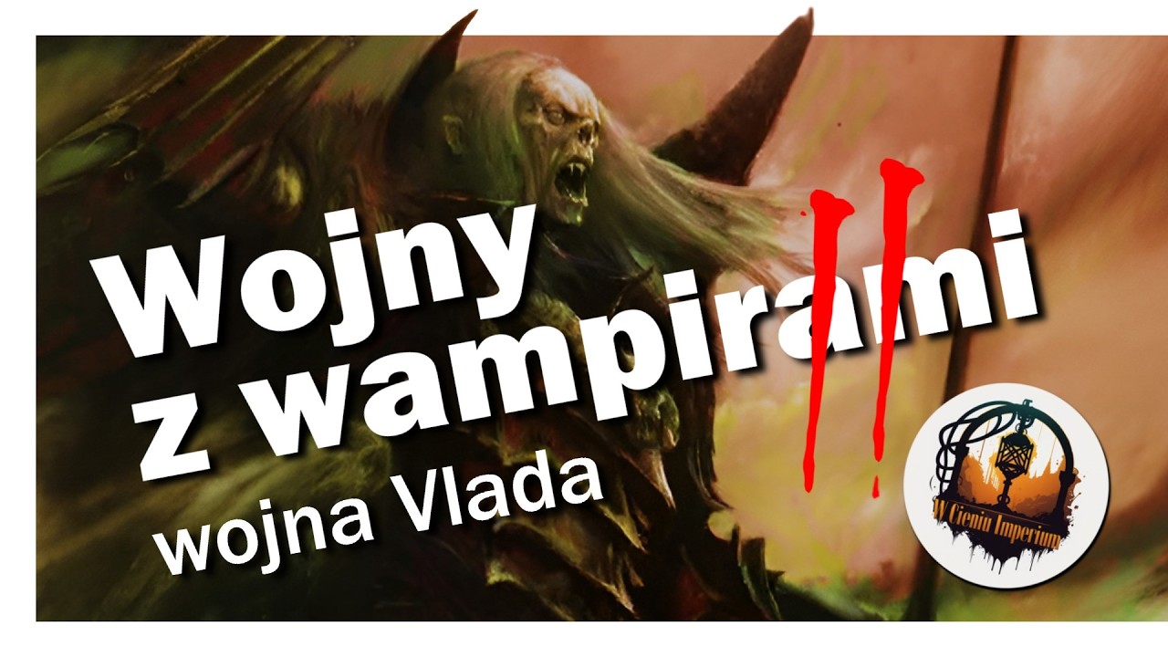 #211 Wojny z wampirami: Vlad w natarciu