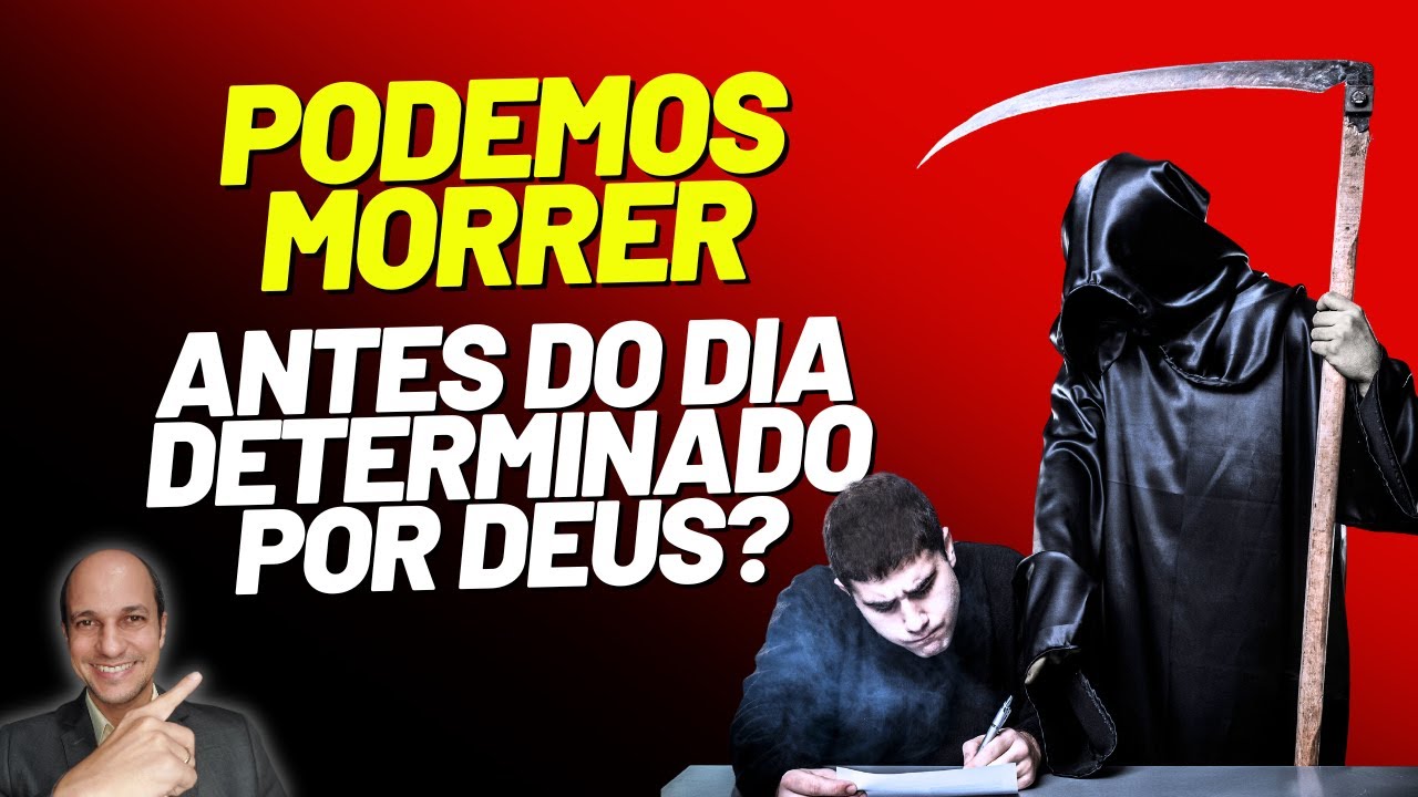Deus é quem determina o tempo de vida de uma pessoa? Ou poder morrer antes do tempo?