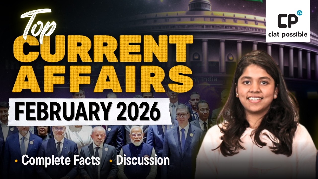 TOP Most Important Current Affairs | February 2026 One Shot | Must Watch for CLAT & AILET