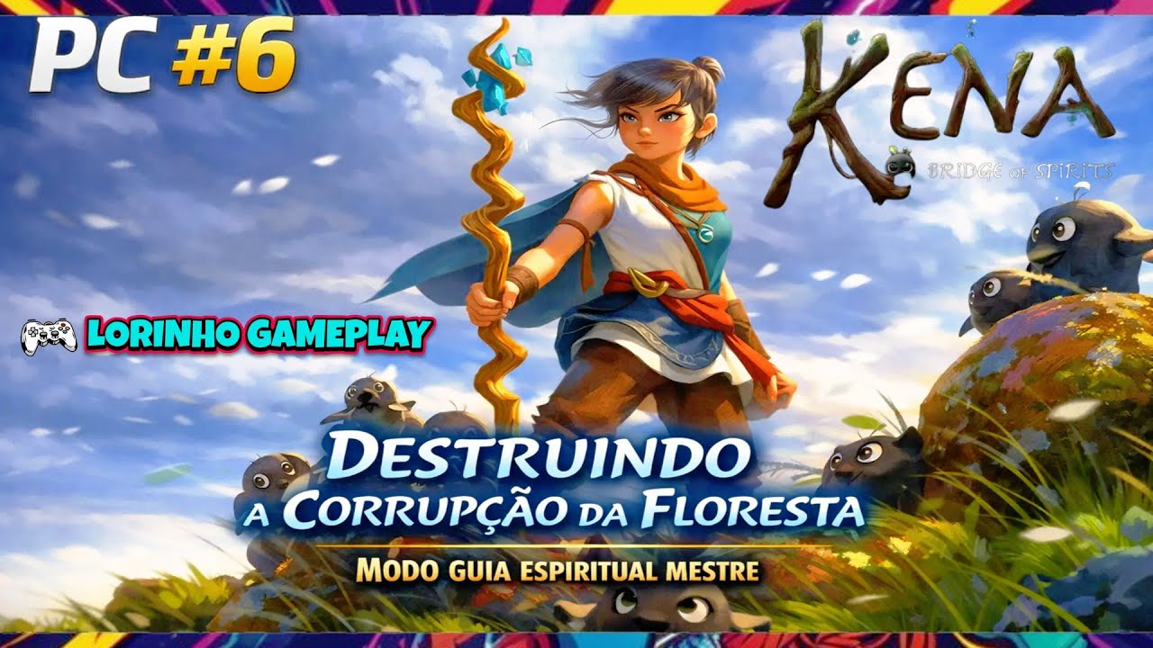 🔴 Kena: Bridge of Spirits - Primeira Vez Jogando no PC, Desafio Pagou=Reseta por LorinhoGameplay 🔴