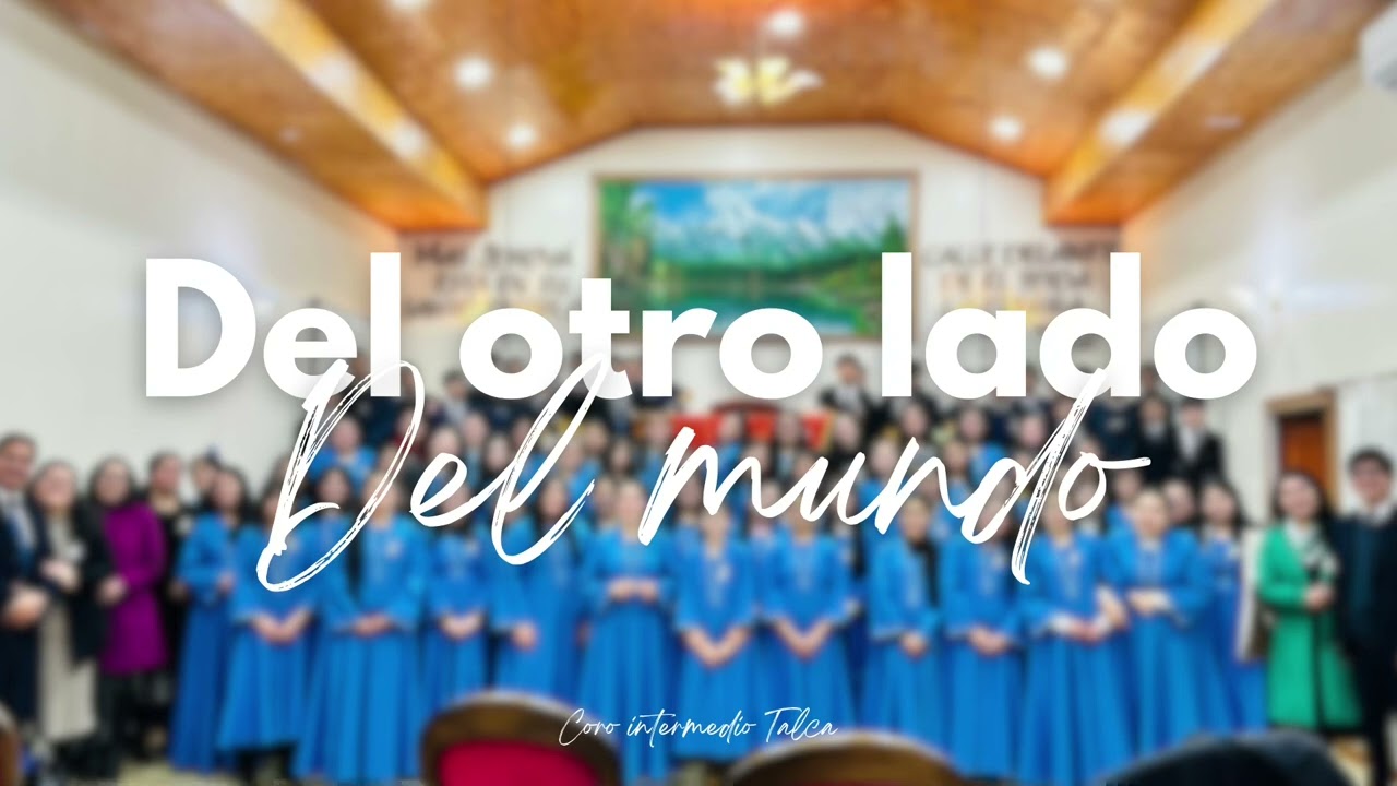 Del otro Lado del Mundo | Coro intermedio IEP Talca