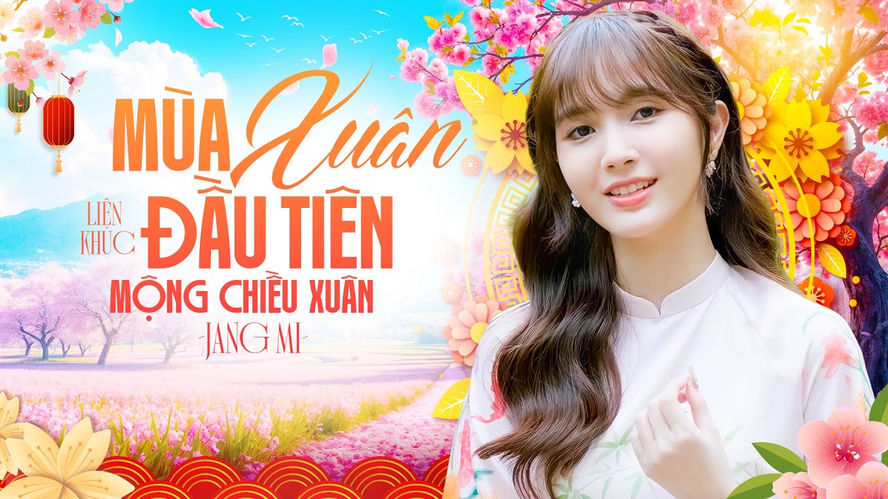 M&ugrave;a Xu&acirc;n Đầu Ti&ecirc;n 🌺 Mộng Chiều Xu&acirc;n 🌺 LK Nhạc Tết 2025 Nghe L&agrave; Thấy Tết | JANG MI