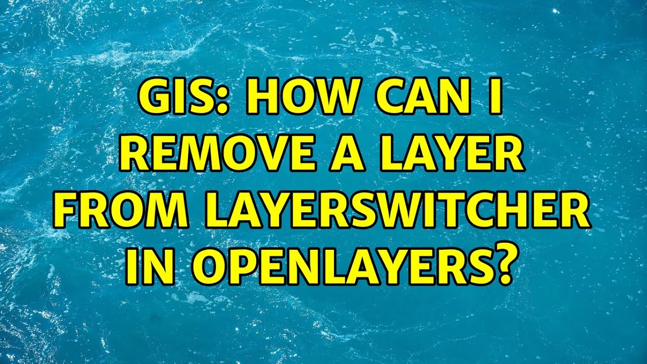 GIS: How can I remove a layer from layerswitcher in OpenLayers?