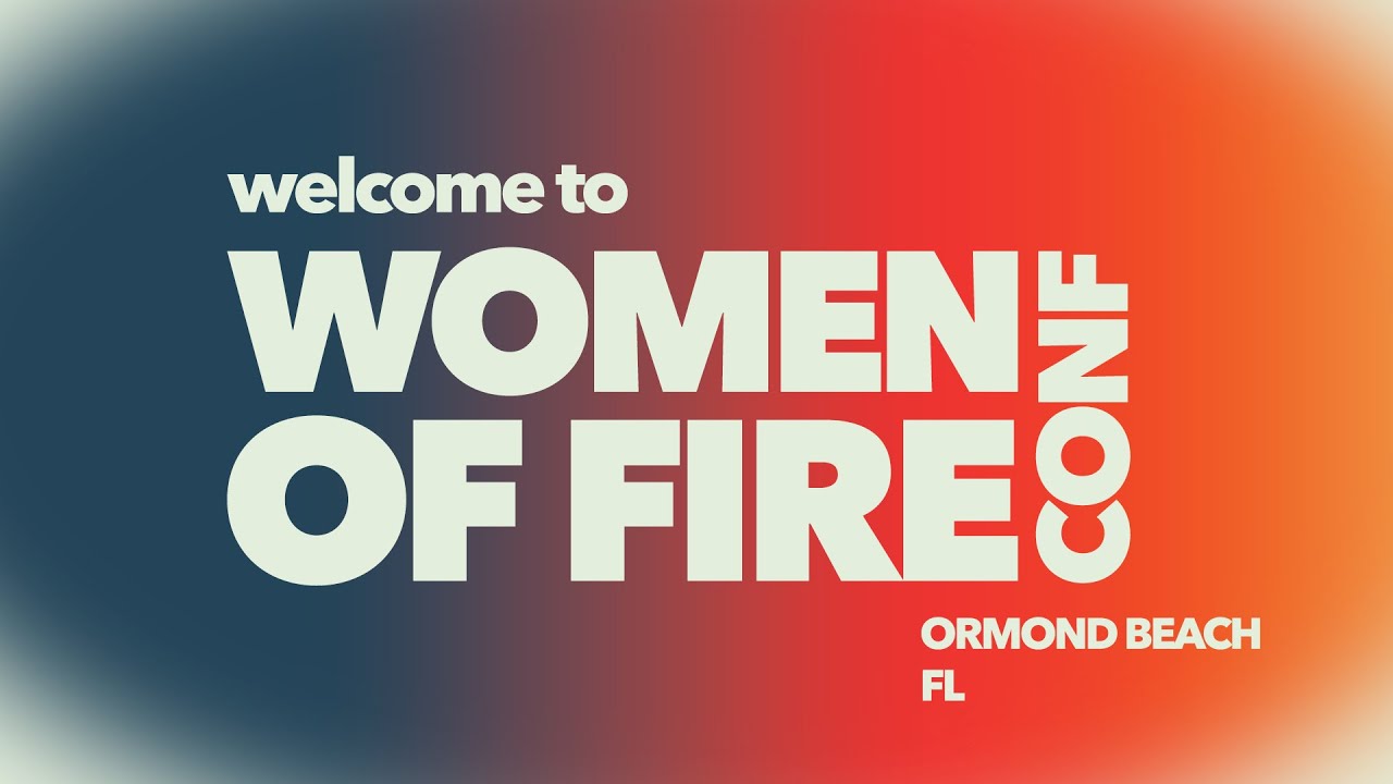 Women of Fire Conference | ENCOUNTER 02