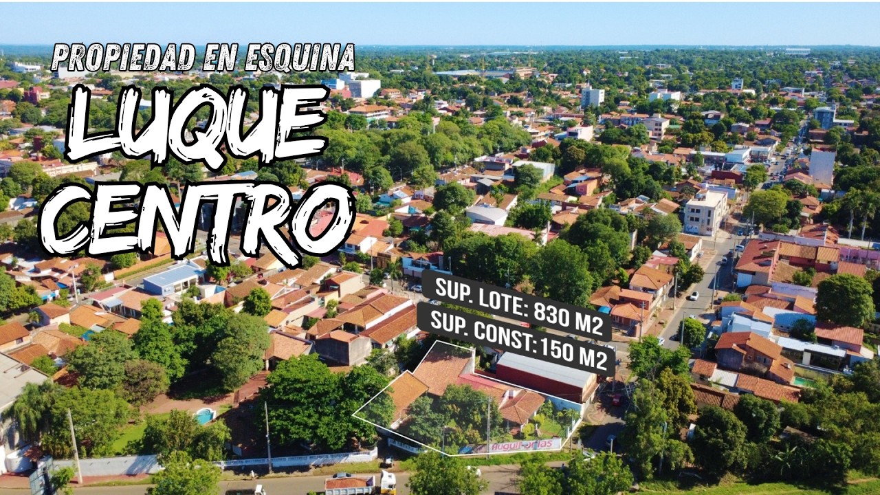EN VENTA - PROPIEDAD EN ESQUINA - CENTRO DE LUQUE