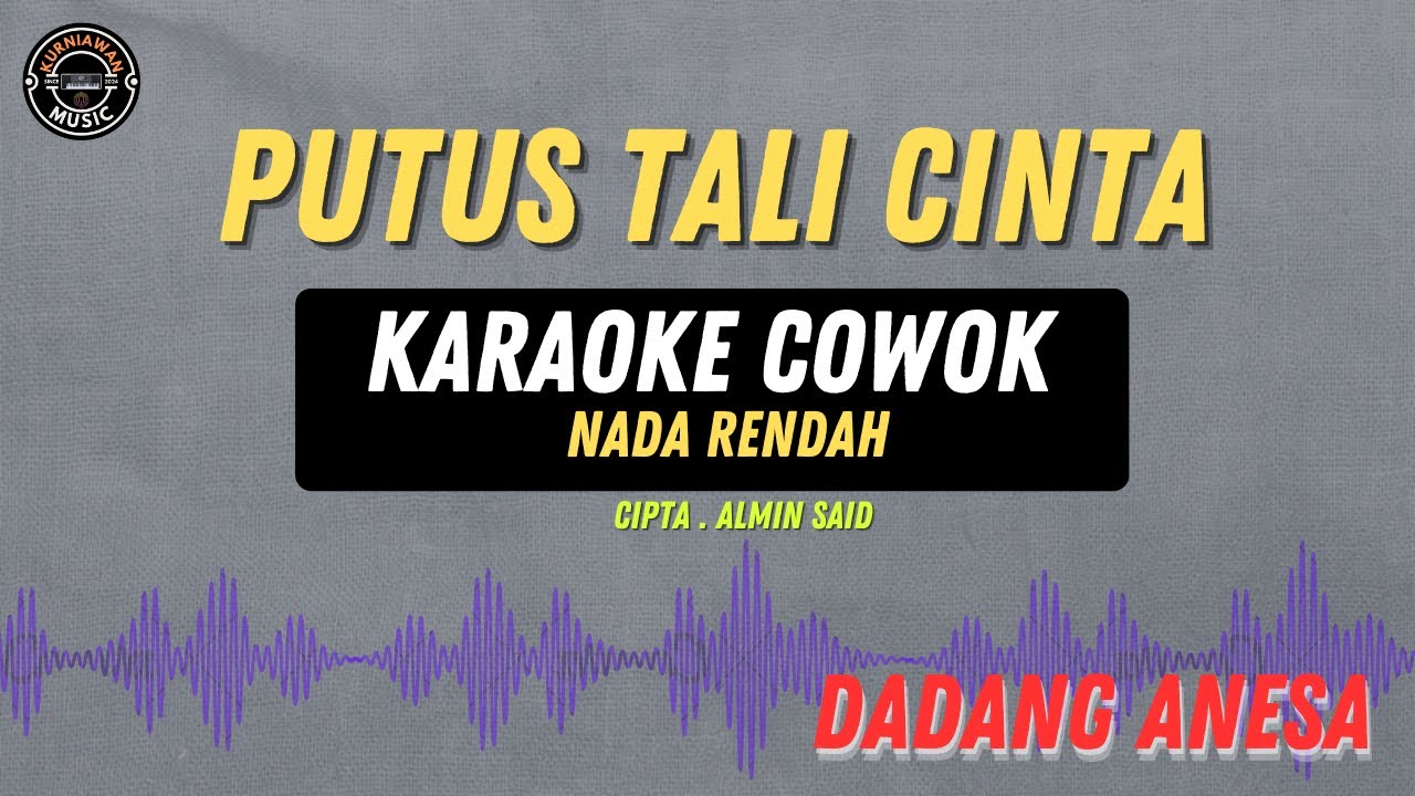 Putus Tali Cinta - ( KARAOKE RAMPAK COWOK RENDAH ) DADANG ANESA TARLING JADUL MASIH ENAK