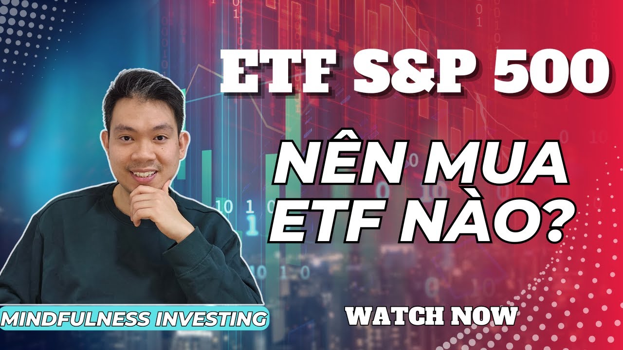 Đầu tư S&P500 - Nên chọn mua ETF nào?