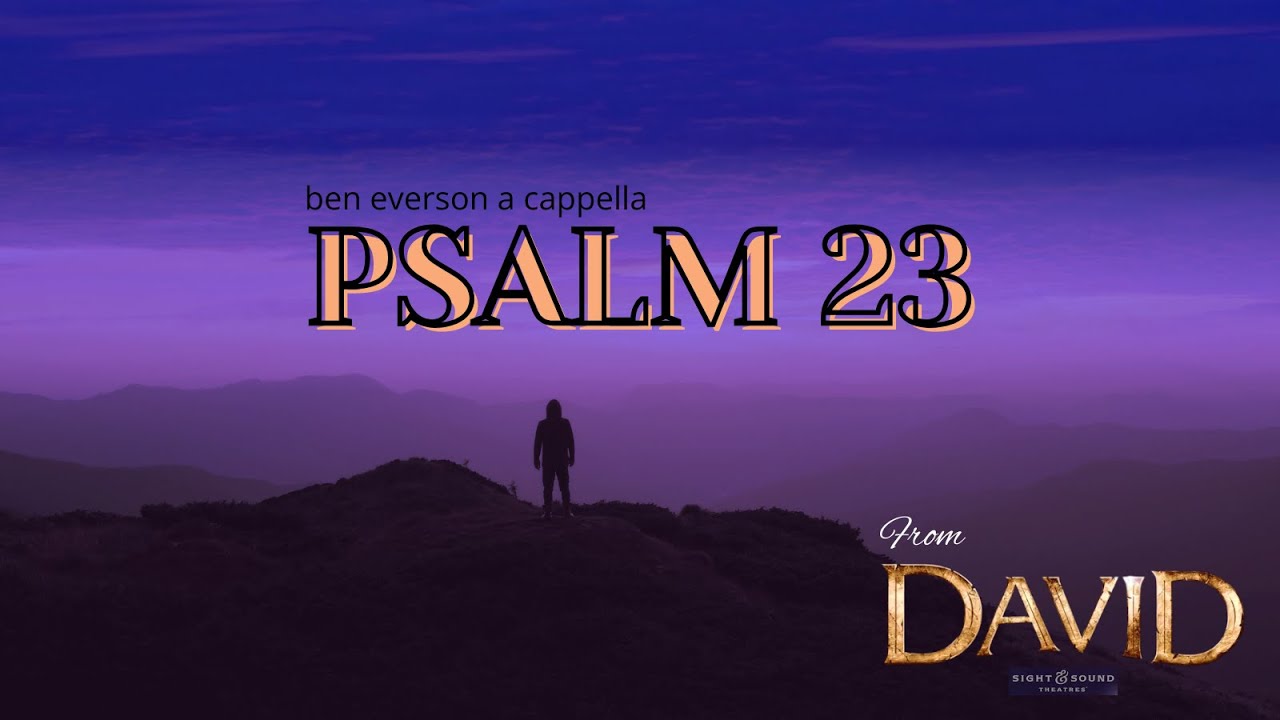 Psalm 23 from Sight & Sound 