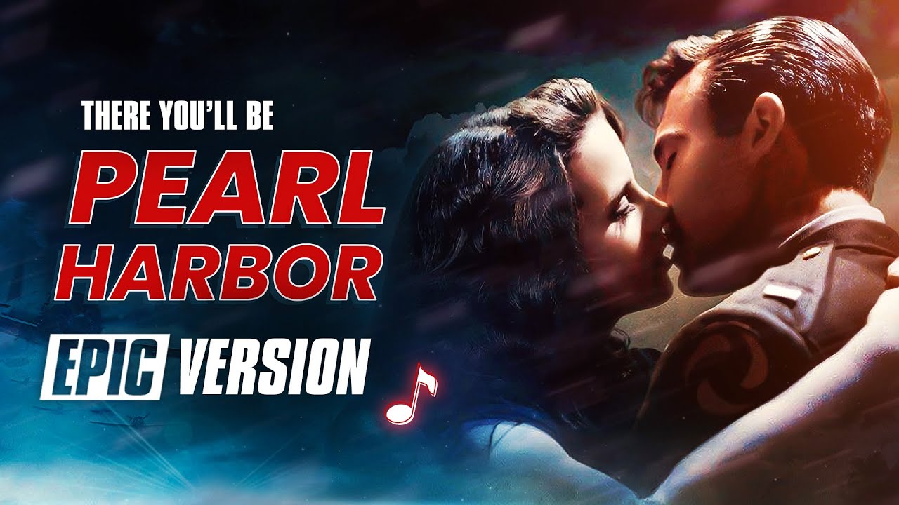 Pearl Harbor - There You'll be | EPIC VERSION (Faith Hill)