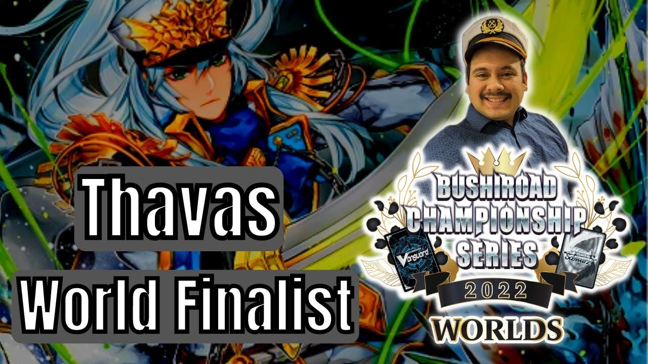 Thavas Deck | Thavas Worlds Deck Profile | Commander Jaime World Finalist 2022 | Bushiroad