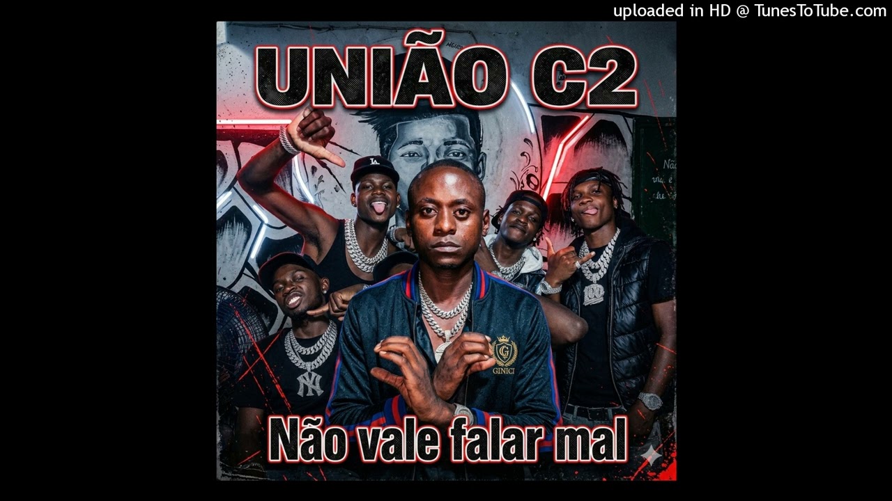União C2__Não vale Falar Mal_  [Makuya Kuya]